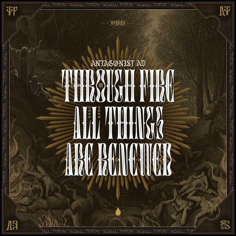Antagonist A.D. - Through Fire All Things Are Renewed